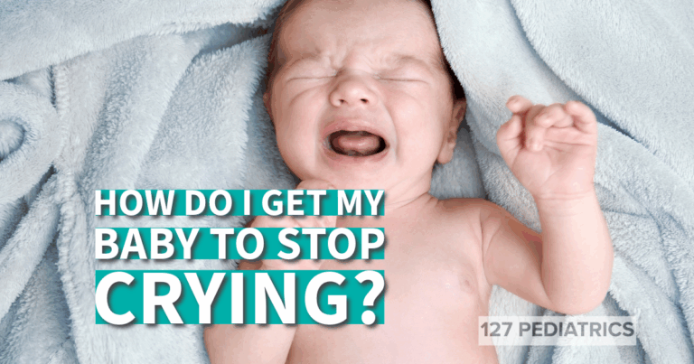 How Do I Get My Baby To Stop Crying 127 Pediatrics