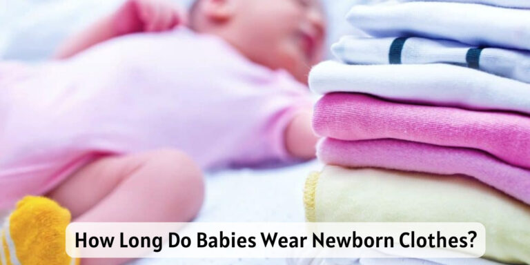 How Long Do Babies Wear Newborn Clothes 