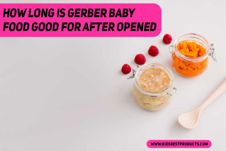 How Long Is Gerber Baby Food Good For After Opened Kids Best Products