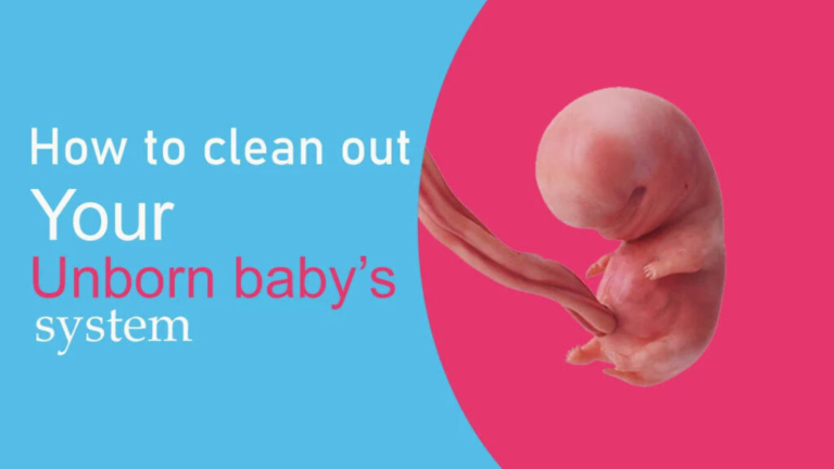 How To Clean Out Your Unborn Baby 39 s System 4 Ultimate Guide For 
