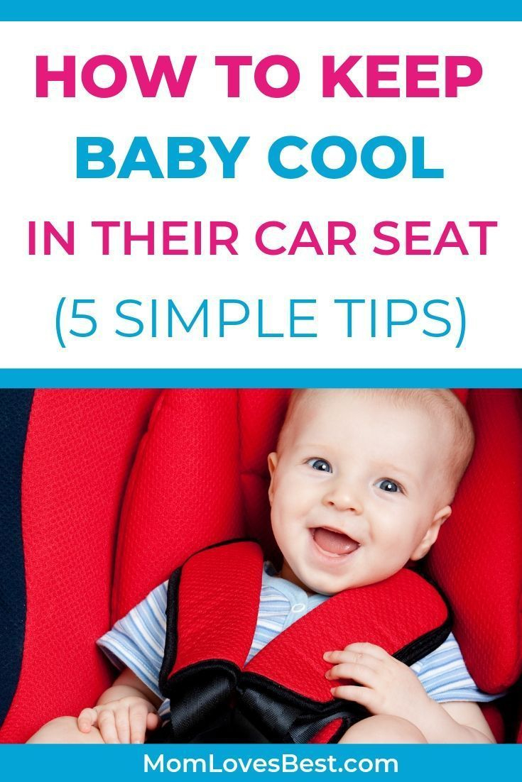 How To Keep Baby Cool In Car Seat 5 Simple Tips Car Seats Baby Car 
