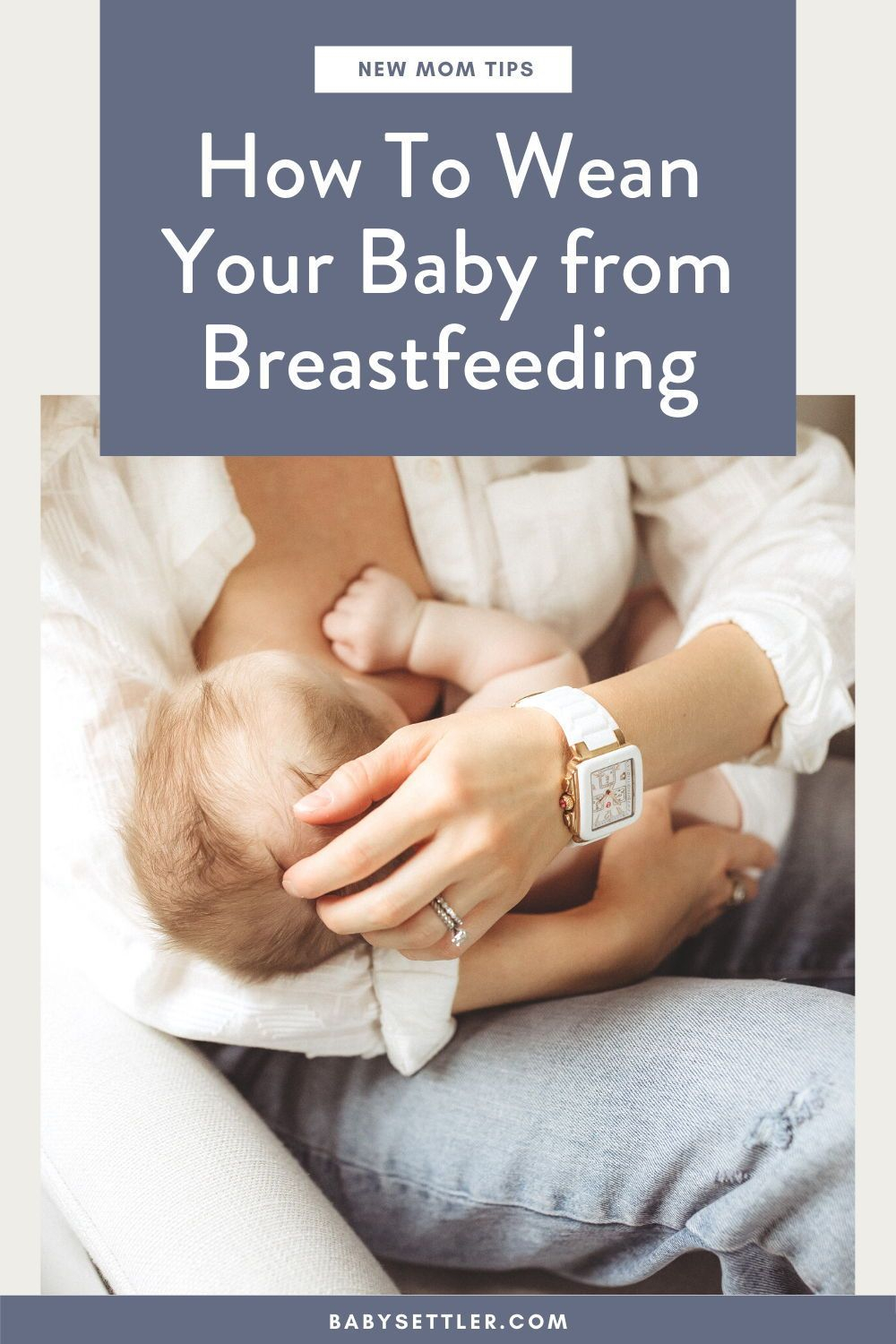 How To Safely Wean Your Baby Off Breastfeeding Artofit