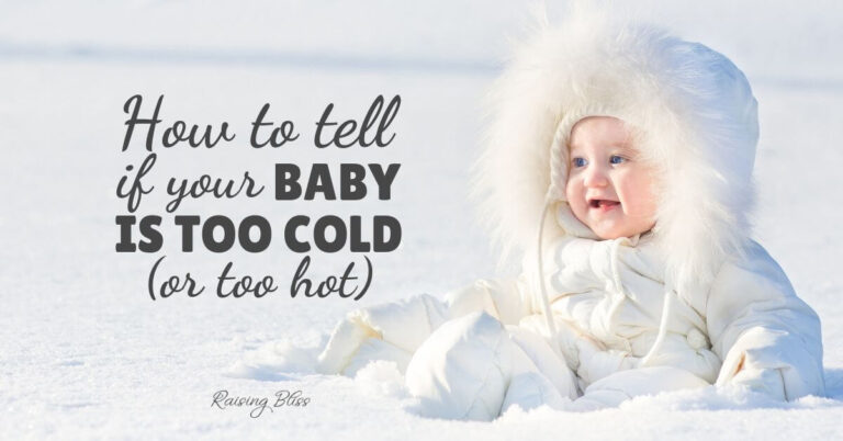 How To Tell If Your Baby Is Too Cold or Too Hot Raising Bliss