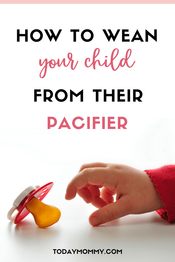 How To Wean Your Child Off A Pacifier Today Mommy