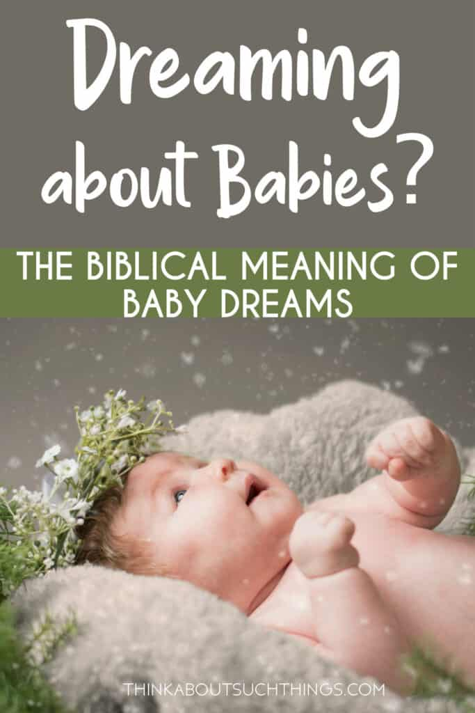 The Biblical Meaning Of Baby Dreams Think About Such Things 2022 