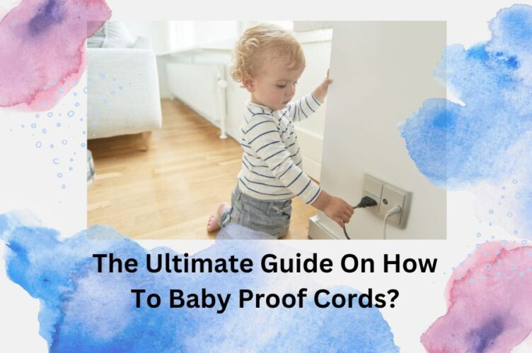 The Ultimate Guide On How To Baby Proof Cords Mamaloves4baby
