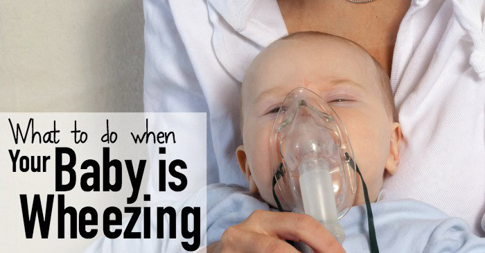 What To Do When Your Baby Is Wheezing Nerdy Mamma