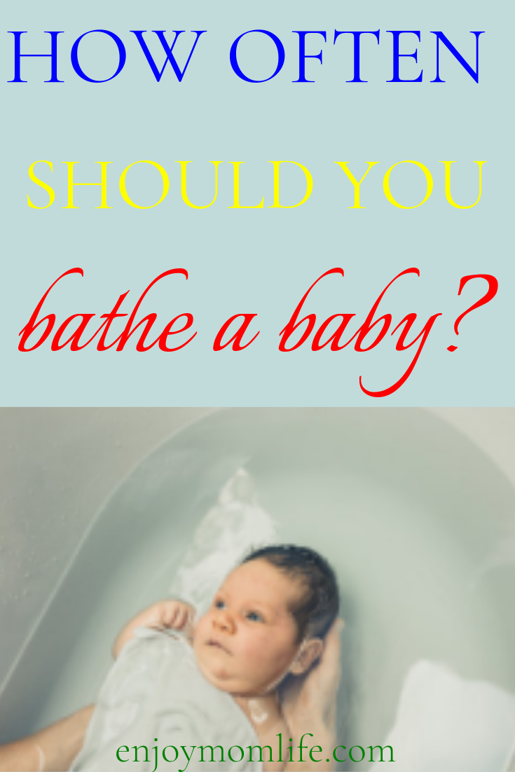 When And How Often Should A Baby Be Bathed Bathing A Baby Is One Of 